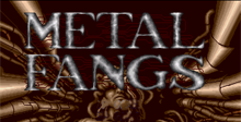 Metal Fangs