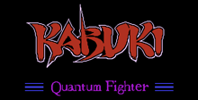 Kabuki Quantum Fighter