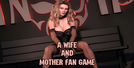 A Wife And Mother Fan Game