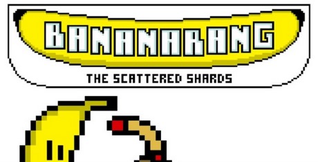 Bananarang: The Scattered Shards
