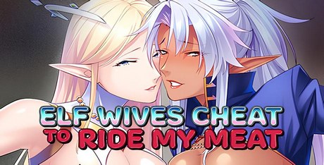 Elf Wives Cheat to Ride my Meat
