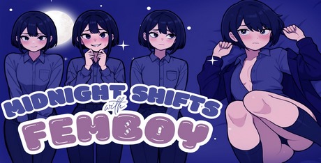 Midnight Shifts with Femboy