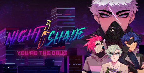 NIGHT/SHADE: You're The Drug