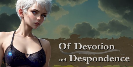 Of Devotion and Despondence
