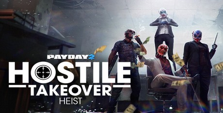 PAYDAY 2: Hostile Takeover Heist