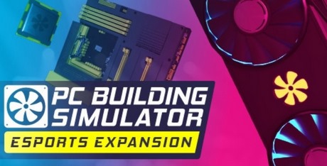 PC Building Simulator - Esports Expansion