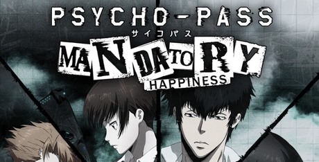 PSYCHO-PASS: Mandatory Happiness