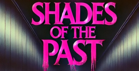 Shades of the Past