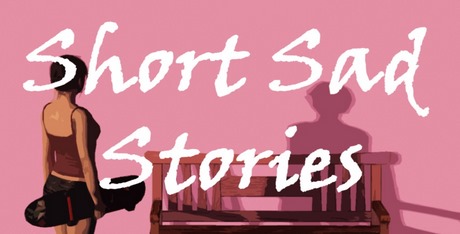 Short Sad Stories