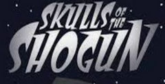 SKULLS OF THE SHOGUN