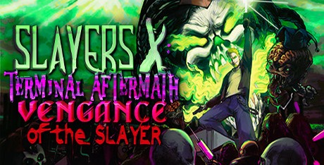 Slayers X: Terminal Aftermath: Vengance of the Slayer