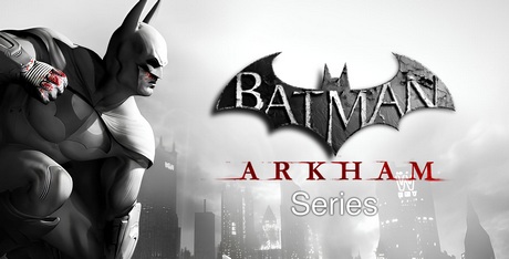 Batman: Arkham - Video Game Series