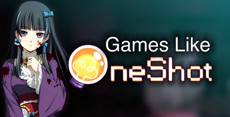 Games Like Oneshot