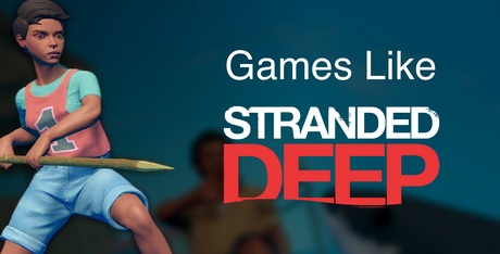Games Like Stranded Deep